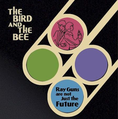bird_and_the_bee_ray_guns_are_not_just_the_future_cd_cover_album_art.jpg