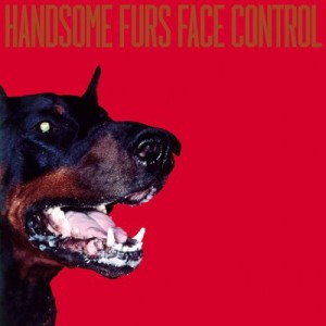 Handsome_Furs___Face_Control.jpg