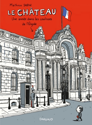 Mathieu Sapin – Le Château - BD Éditions Dargaud