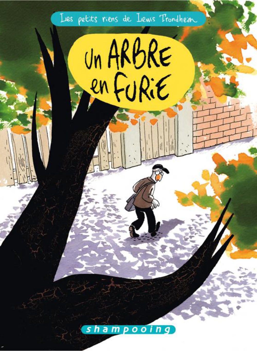 Les Petits Riens de Lewis Trondheim 7. Un arbre en furie