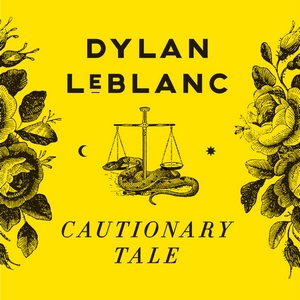 Dylan LeBlanc – Cautionary Tale