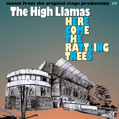 The High Llamas - Here Come the Rattling Trees
