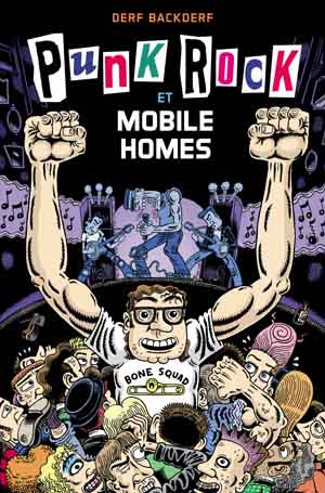 Punk Rock et mobile homes – Derf Backderf