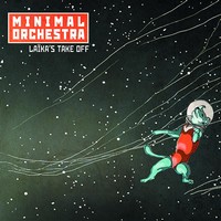 Minimal Orchestra – Laïka's Take Off