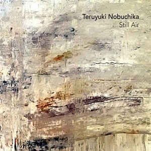 Teruyuki Nobuchika – Still Air