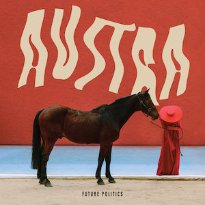 Austra Future Politics cover album - domino 2017
