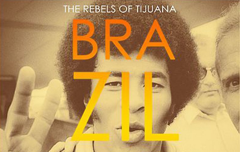 The Rebels of Tijuana – Brazil 70