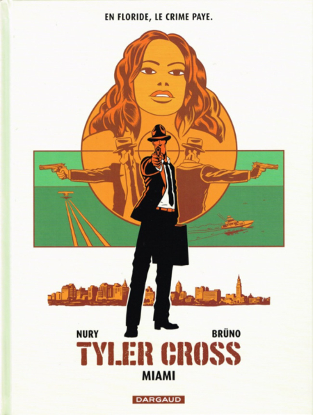 Tyler Cross – t.3 : Miami – Brüno & Fabien Nury