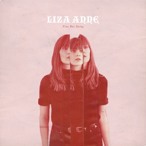Liza Anne – Fine But Dying