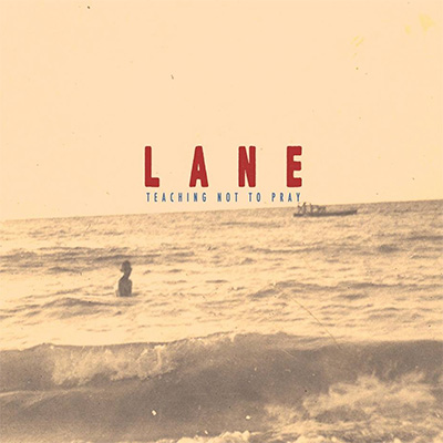 LANE – ‘TEACHING NOT TO PRAY’
