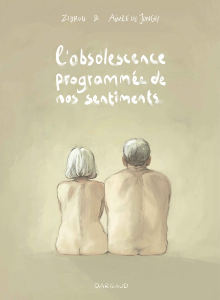 L'Obsolescence programmée de nos sentiments – Zidrou & Aimée de Jongh