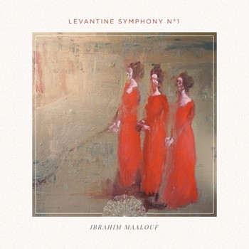 Levantine Symphony No. 1 : Ibrahim Maalouf