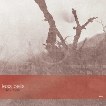 Less Bells – Solifuge