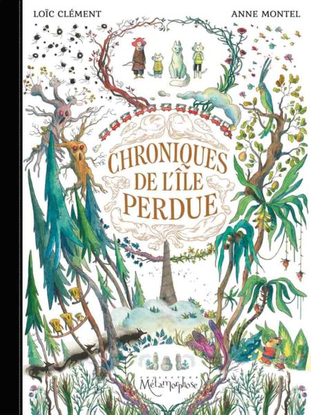 Chroniques de l'île perdue – Loïc Clément & Anne Montel