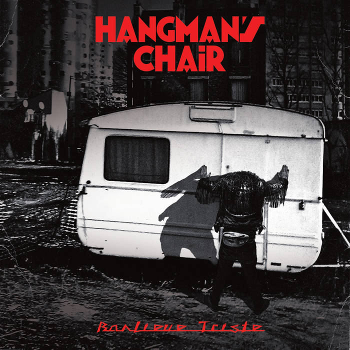 Hangman’s Chair – Banlieue Triste