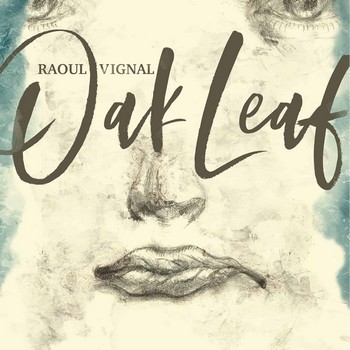 Raoul Vignal – Oak Leaf