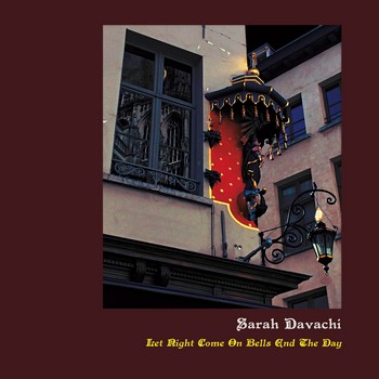  Sarah Davachi ~ Let Night Come On Bells End the Day