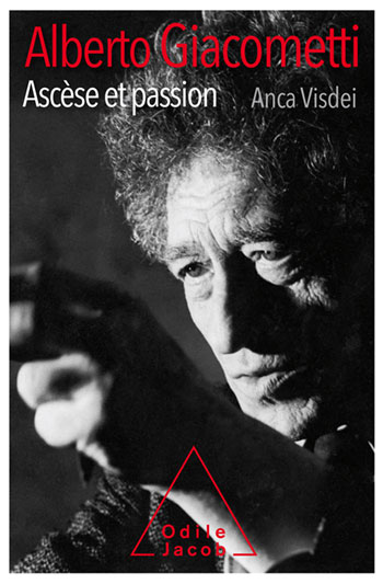 Alberto Giacometti, Ascèse et passion de Anca Visdei
