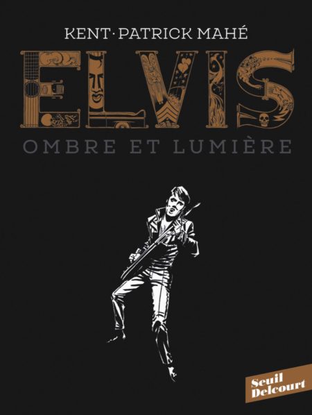 Elvis - Ombre et lumière - Patrick Mahé et Kent
