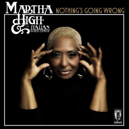 Martha High & the Italian Royal Family - Nothing’s Going Wrong