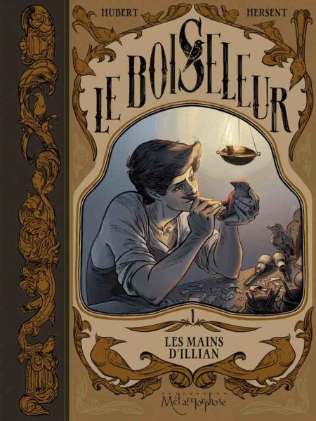 Le Boiseleur, tome 1 : Les mains d’Illian – Hubert et Gaëlle Hersent