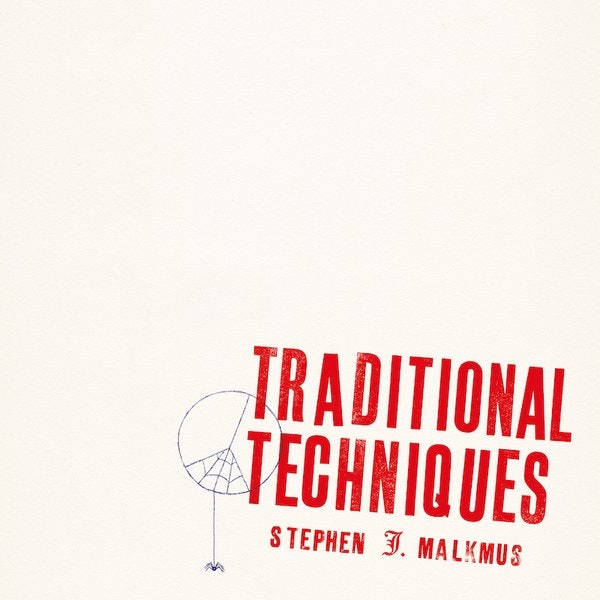 STEPHEN MALKMUS – Traditional Techniques