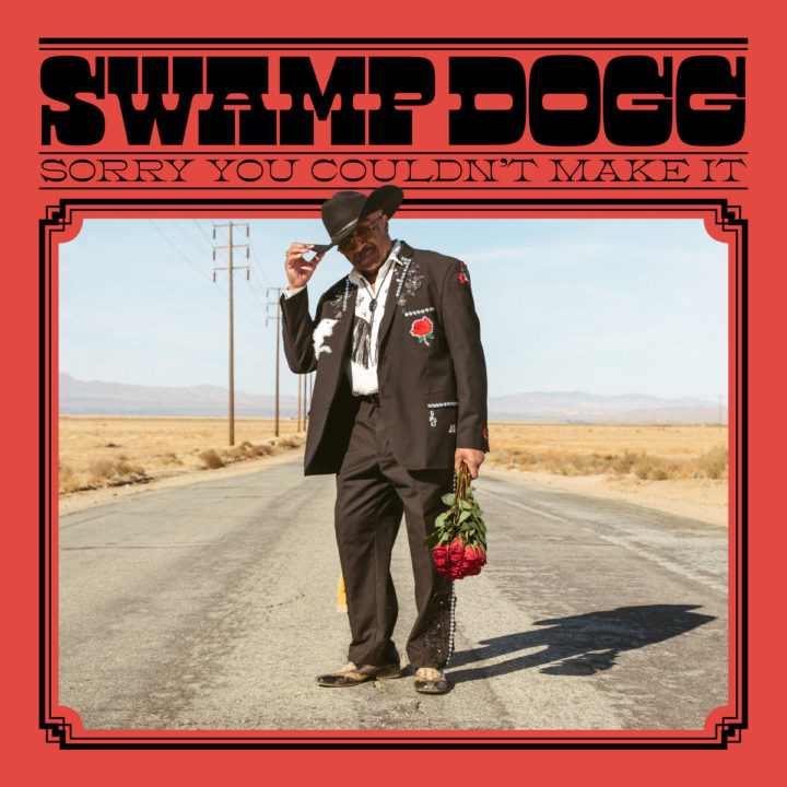 SWAMP DOGG – Sorry You Couldn’t Make It