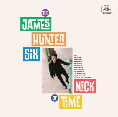 THE JAMES HUNTER SIX – Nick of Time