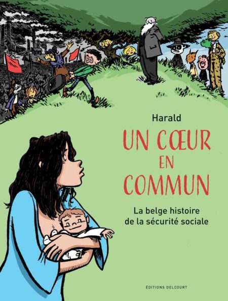 Un cœur en commun, la belge histoire de la sécurité sociale - Harald Franssen