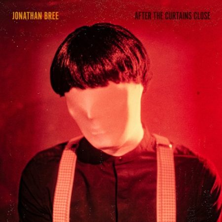 Jonathan Bree – After The Curtains Close