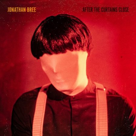 Jonathan Bree – After The Curtains Close