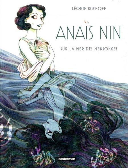 Anaïs Nin - Sur la mer des mensonges – Léonie Bischoff
