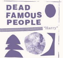 Dead Famous People – Harry