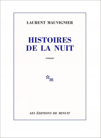Laurent Mauvignier - Histoires de la nuit