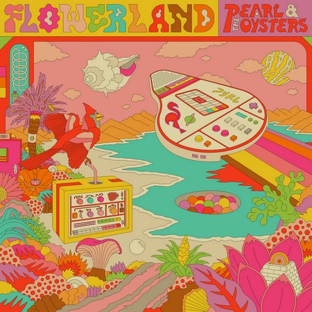 Pearl & The Oysters – Flowerland