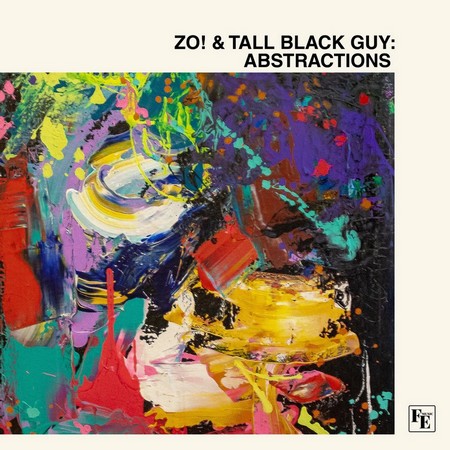 Zo! & Tall Black Guy – Abstractions 
