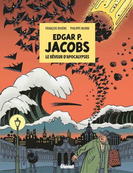 Edgar P. Jacobs, Le Rêveur d’apocalypses - : Philippe Wurm & François Rivière