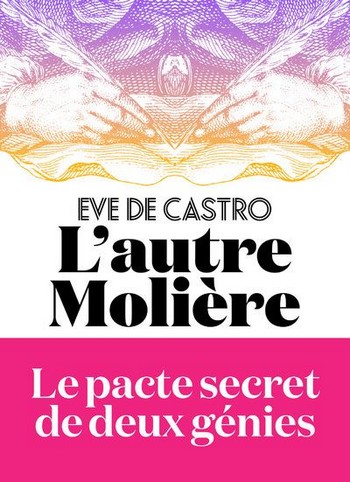 Eve de Castro : "L'autre Molière"