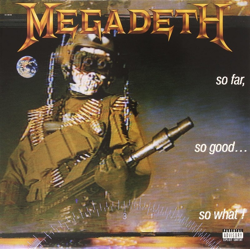  so far, so good, ...so what ! - Megadeth