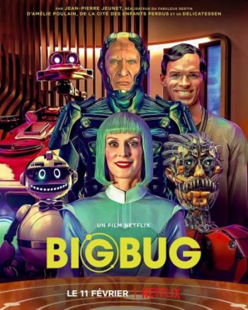 El topic de NETFLIX - Página 6 BigBug-affiche-e1644656043108