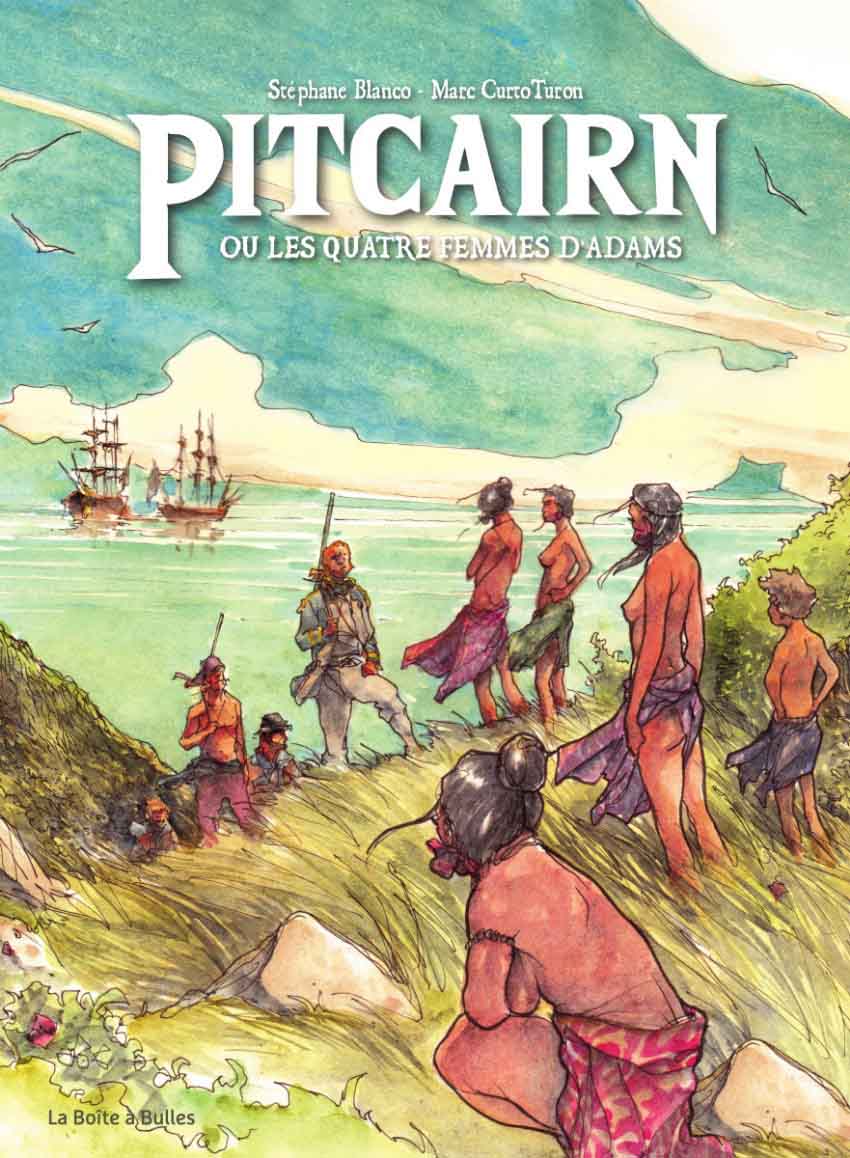 "Pitcairn" : la cruelle et véritable histoire des mutins de la Bounty ...
