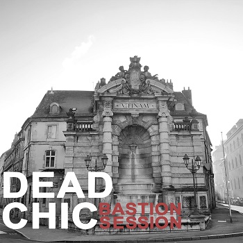 Dead Chic_cover EP Bastion Session