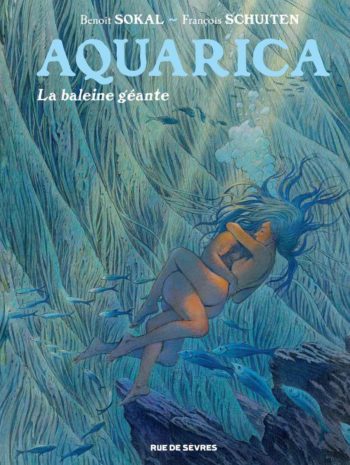 Aquarica, tome 2, La baleine géante - Benoît Sokal et François Schuiten