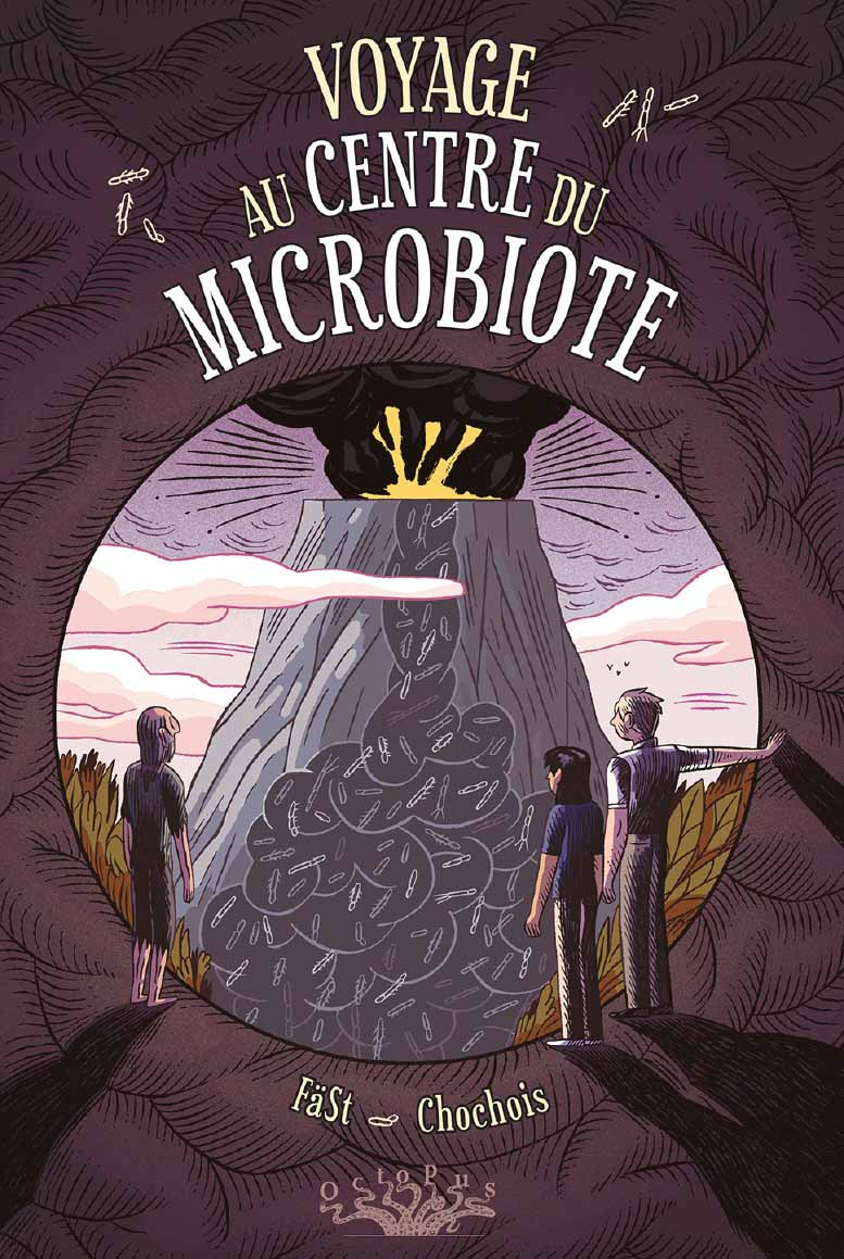 Voyage au centre du microbiote – FäSt & Héloîse Chochois