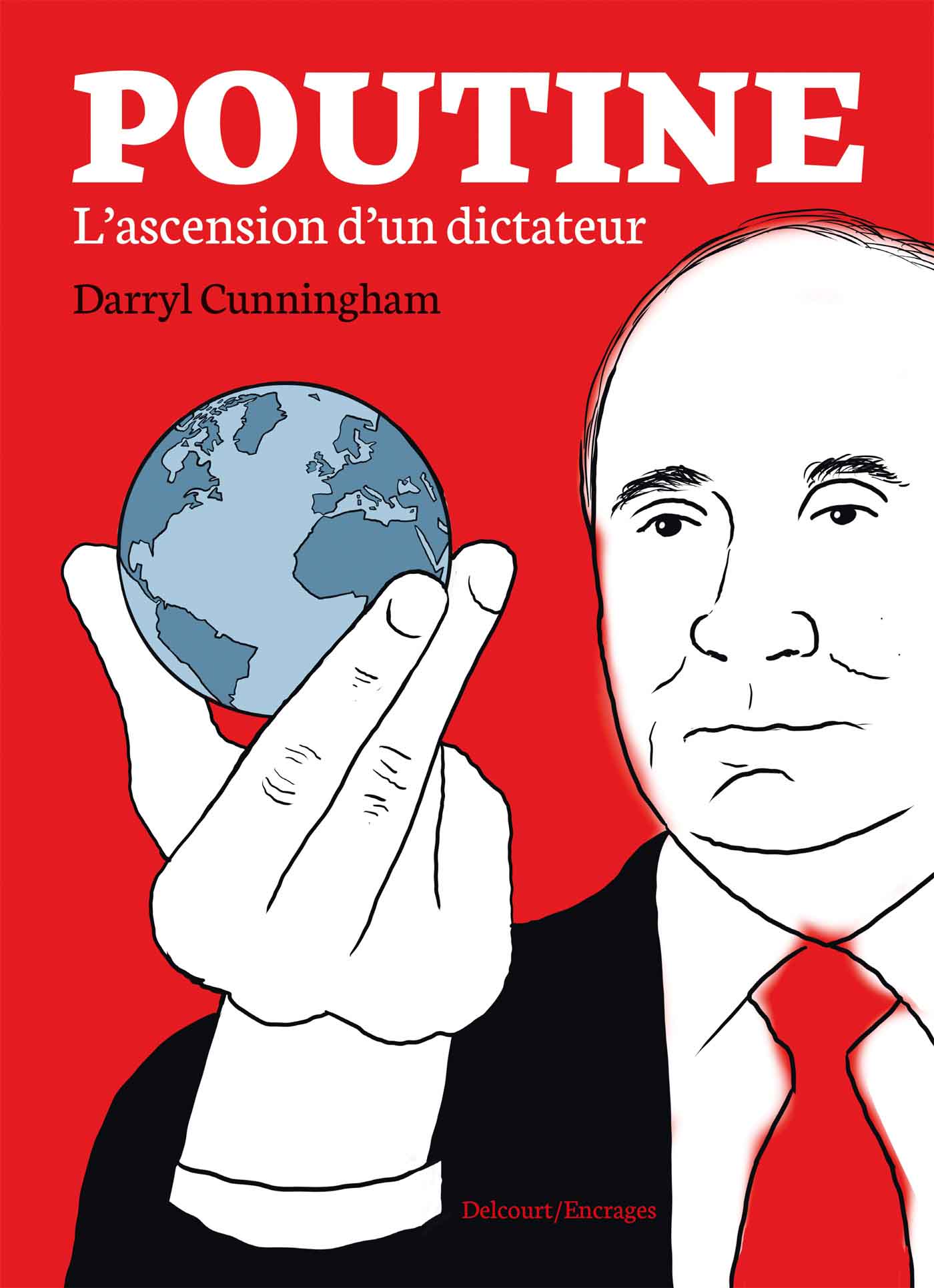 Poutine, l’ascension d’un dictateur – Darryl Cunningham
