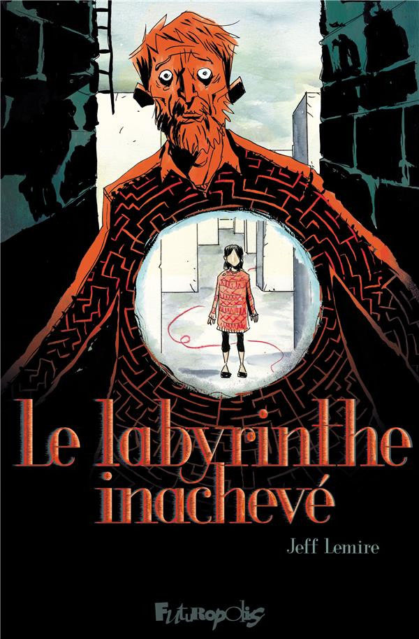 Le Labyrinthe inachevé – Jeff Lemire