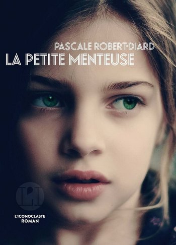 "La petite menteuse" de Pascale Robert-Diard