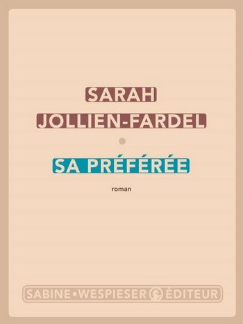 Sa préférée, Sarah Jollien-Fardel (Sabine Wespieser)