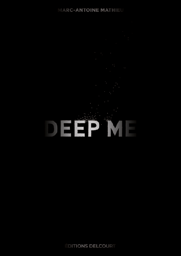 Deep Me – Marc-Antoine Mathieu