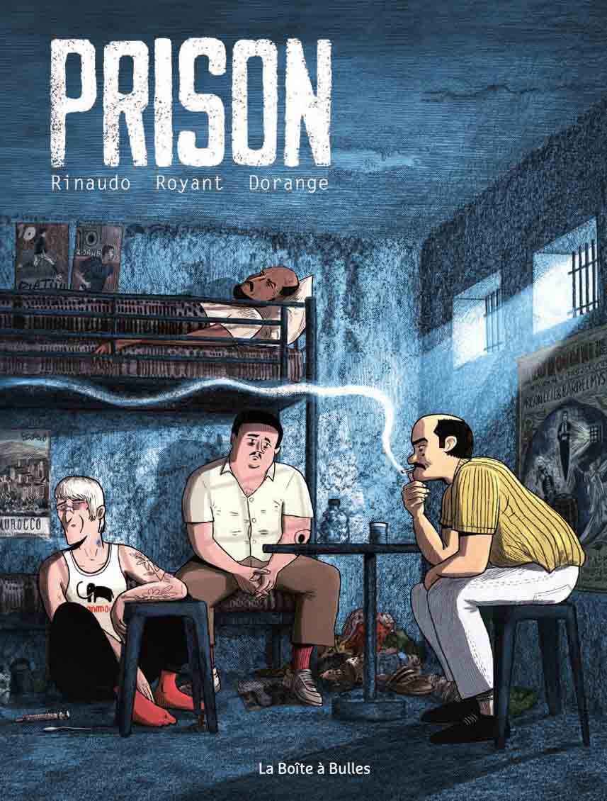 Prison – Fabrice Rinaudo, Anne Royant & Sylvain Dorange